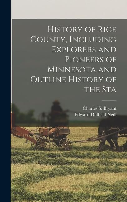 Produktbild: History of Rice County, Including Explorers and Pioneers of Minnesota and Outline History of the Sta