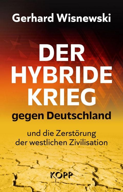 Produktbild: Der hybride Krieg gegen Deutschland und die Zerst&ouml;rung der westlichen Zivilisation
