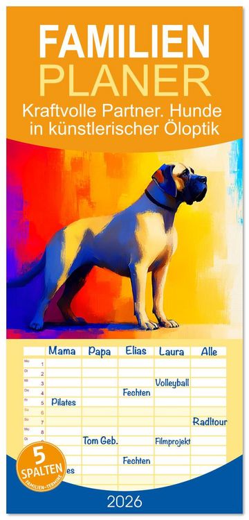 Produktbild: Familienplaner 2026 - Kraftvolle Partner. Hunde in k&uuml;nstlerischer &Ouml;loptik mit 5 Spalten (Wandkalender, 21 x 45 cm) CALVENDO