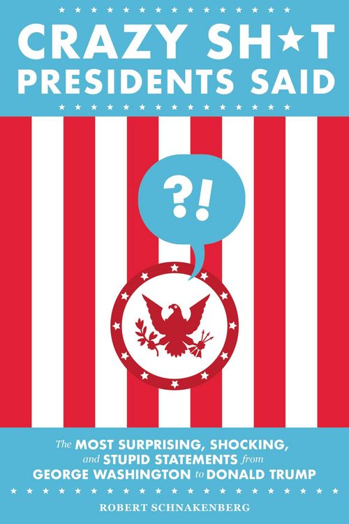 Produktbild: Crazy Sh*t Presidents Said