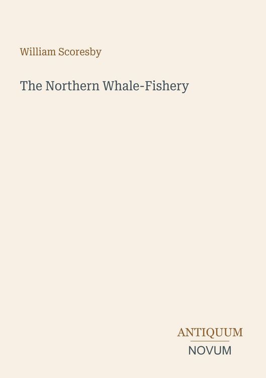 Produktbild: The Northern Whale-Fishery