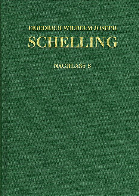 Produktbild: Friedrich Wilhelm Joseph Schelling: Historisch-kritische Ausgabe / Reihe II: Nachla&szlig;. Band 8: Stuttgarter Privatvorlesungen (1810)