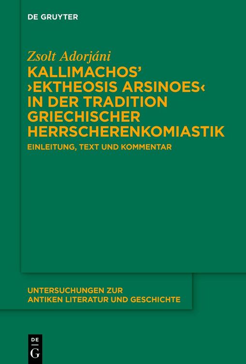 Produktbild: Kallimachos&rsquo; &rsaquo;Ektheosis Arsinoes&lsaquo; in der Tradition griechischer Herrscherenkomiastik
