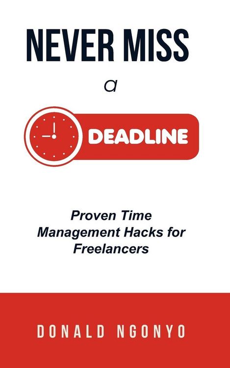 Produktbild: Never Miss a Deadline Again! Proven Time Management Hacks for Freelancers