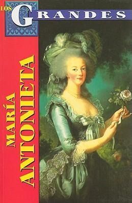 Produktbild: Maria Antonieta: Reina de Francia = Marie Antoinetta