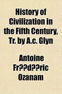Produktbild: History of Civilization in the Fifth Century, Tr. by A.C. Glyn
