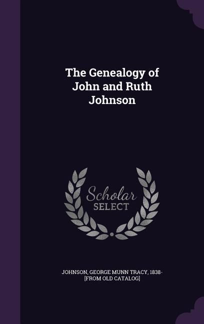 Produktbild: The Genealogy of John and Ruth Johnson
