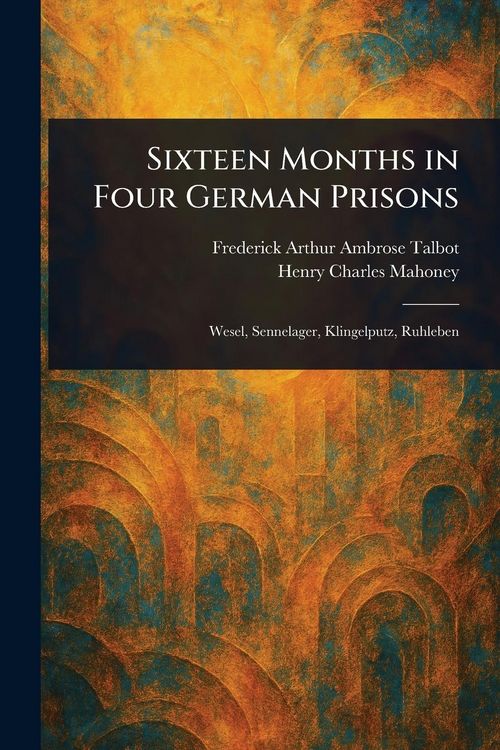 Produktbild: Sixteen Months in Four German Prisons