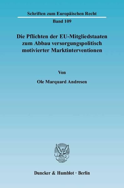 Produktbild: Die Pflichten der EU-Mitgliedstaaten zum Abbau versorgungspolitisch motivierter Marktinterventionen.