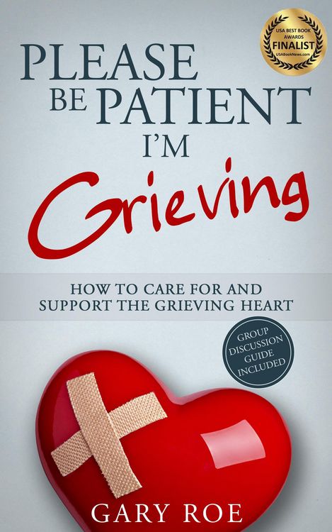 Produktbild: Please Be Patient, I'm Grieving: How to Care for and Support the Grieving Heart