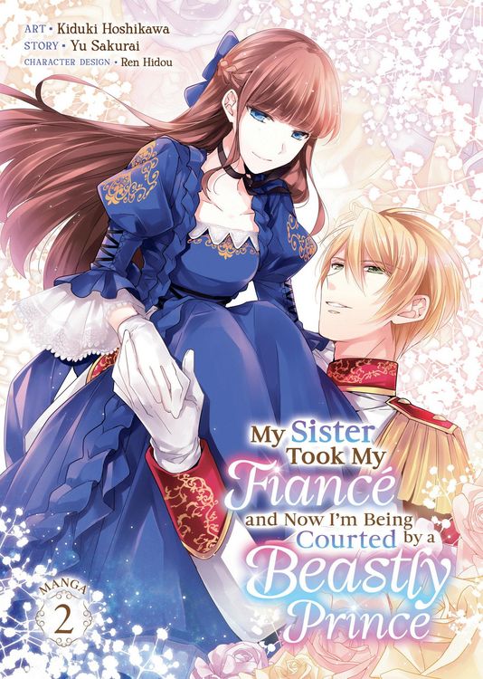 Produktbild: My Sister Took My Fiance and Now I'm Being Courted by a Beastly Prince (Manga) Vol. 2