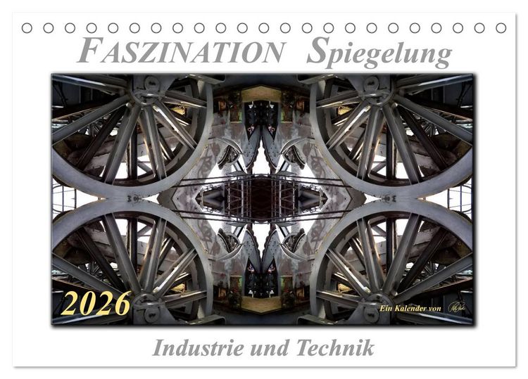Produktbild: Faszination Spiegelung - Industrie und Technik (Tischkalender 2026 DIN A5 quer), CALVENDO Monatskalender