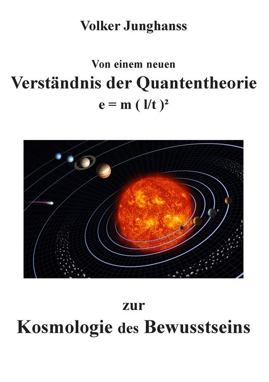 Produktbild: Von einem neuen Verst&auml;ndnis der Quantentheorie zur Kosmologie des Bewusstseins