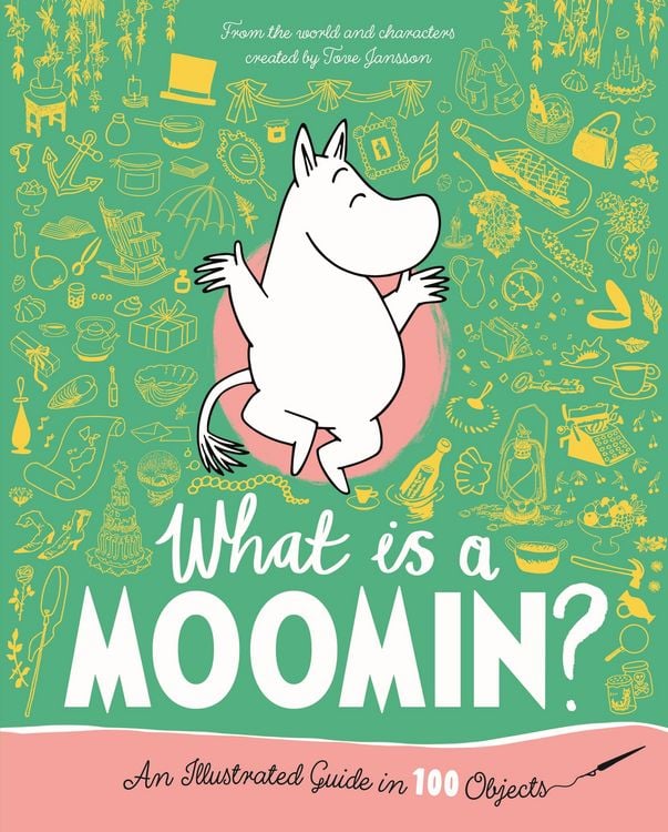 Produktbild: What is a Moomin? An Illustrated Guide in 100 Objects