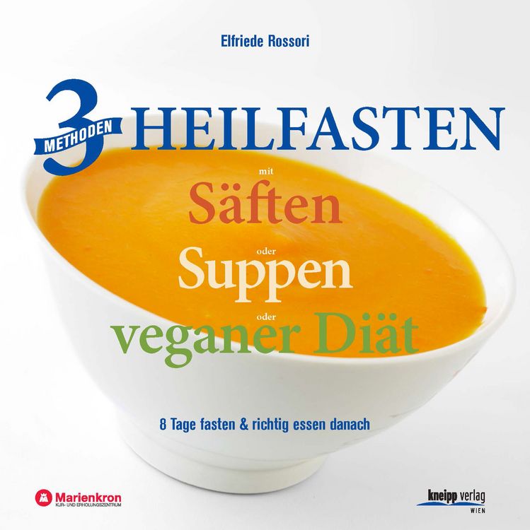 Produktbild: 3 Methoden Heilfasten mit S&auml;ften oder Suppen oder veganer Di&auml;t