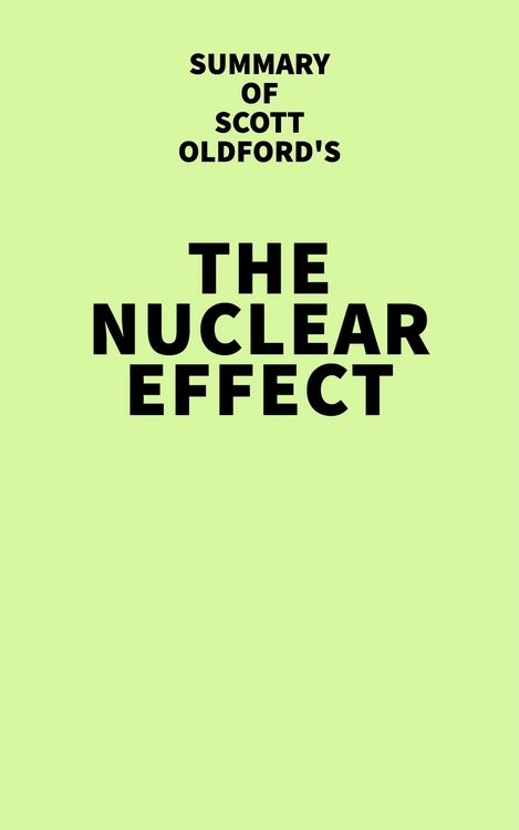 Produktbild: Summary of Scott Oldford's The Nuclear Effect