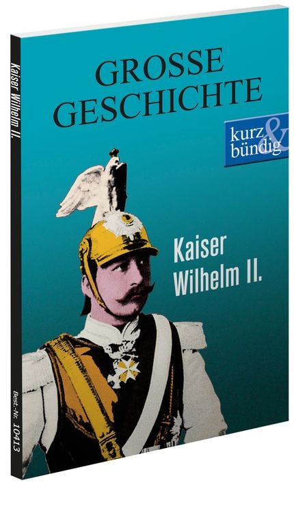 Produktbild: Kaiser Wilhelm Ii. Grosse Geschichte