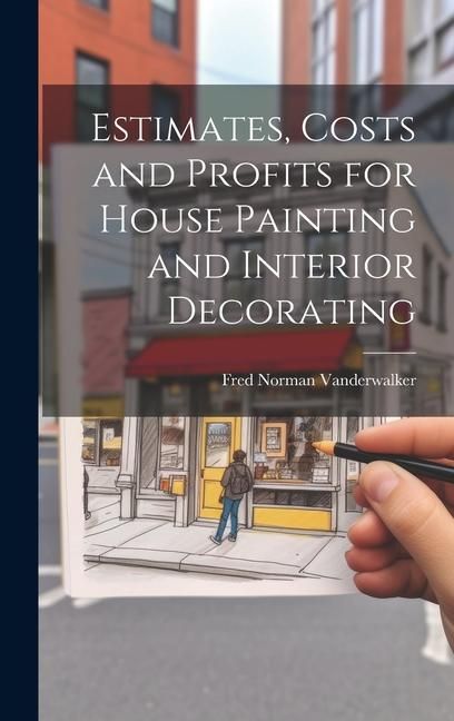 Produktbild: Estimates, Costs and Profits for House Painting and Interior Decorating