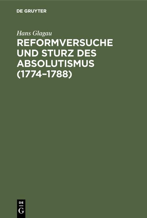 Produktbild: Reformversuche und Sturz des Absolutismus (1774-1788)