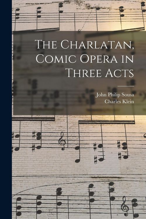 Produktbild: The Charlatan, Comic Opera in Three Acts