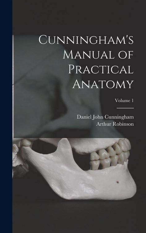Produktbild: Cunningham's Manual of Practical Anatomy; Volume 1
