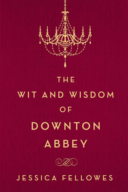 Produktbild: The Wit and Wisdom of Downton Abbey