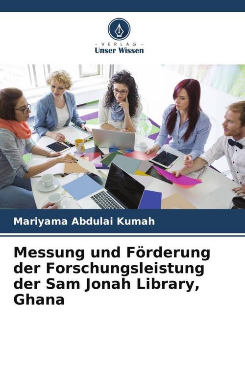 Produktbild: Messung und F&ouml;rderung der Forschungsleistung der Sam Jonah Library, Ghana