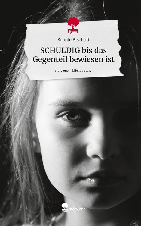Produktbild: SCHULDIG bis das Gegenteil bewiesen ist. Life is a Story - story.one