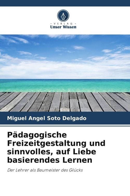 Produktbild: P&auml;dagogische Freizeitgestaltung und sinnvolles, auf Liebe basierendes Lernen