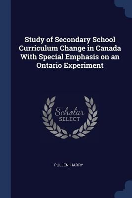 Produktbild: Study of Secondary School Curriculum Change in Canada With Special Emphasis on an Ontario Experiment