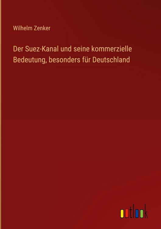 Produktbild: Der Suez-Kanal und seine kommerzielle Bedeutung, besonders f&uuml;r Deutschland
