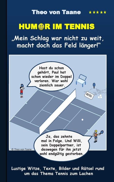 Produktbild: Humor im Tennis "Mein Schlag war nicht zu weit, macht doch das Feld l&auml;nger!"