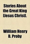 Produktbild: Stories about the Great King [Jesus Christ].