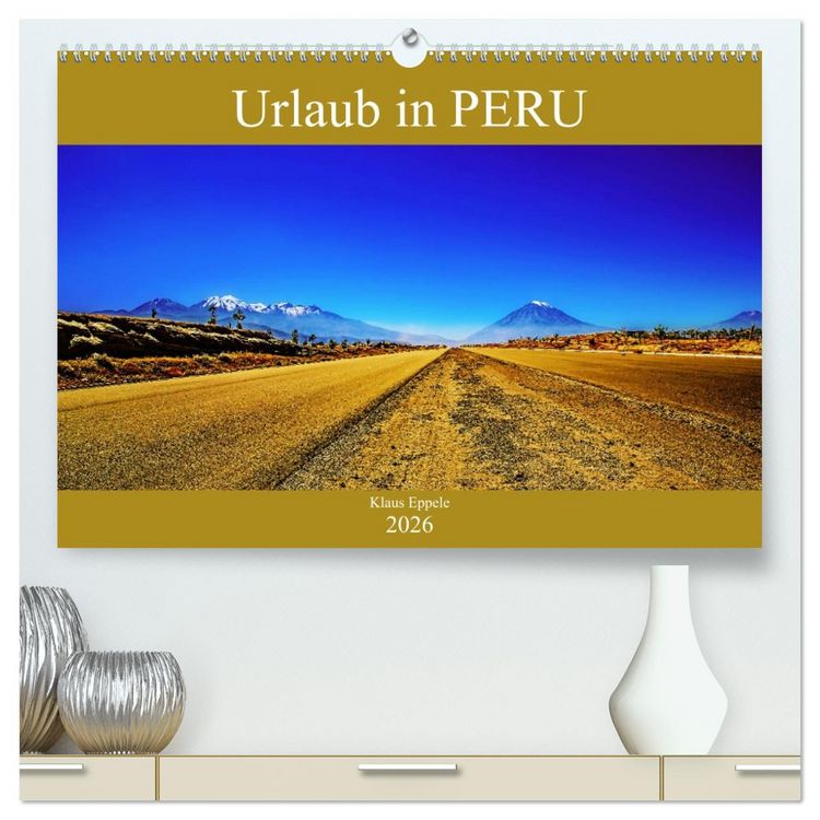 Produktbild: Urlaub in Peru (hochwertiger Premium Wandkalender 2026 DIN A2 quer), Kunstdruck in Hochglanz