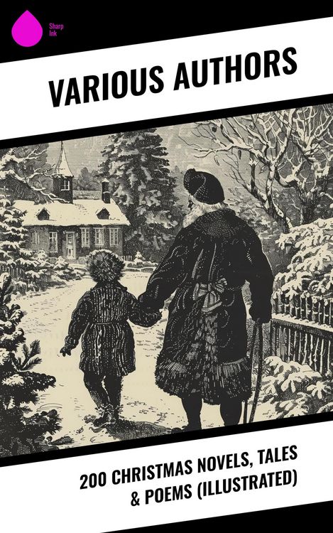 Produktbild: 200 Christmas Novels, Tales & Poems (Illustrated)