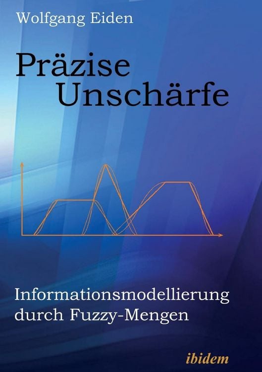 Produktbild: Eiden, W: Pr&auml;zise Unsch&auml;rfe. Informationsmodellierung durch