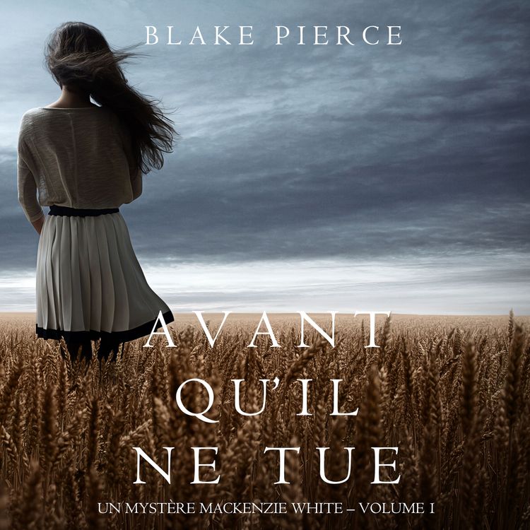 Produktbild: Avant qu'il ne tue (Un myst&egrave;re Mackenzie White &ndash; Volume 1)