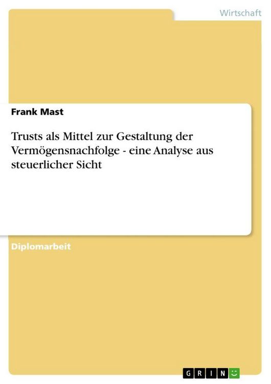 Produktbild: Trusts als Mittel zur Gestaltung der Verm&ouml;gensnachfolge - eine Analyse aus steuerlicher Sicht