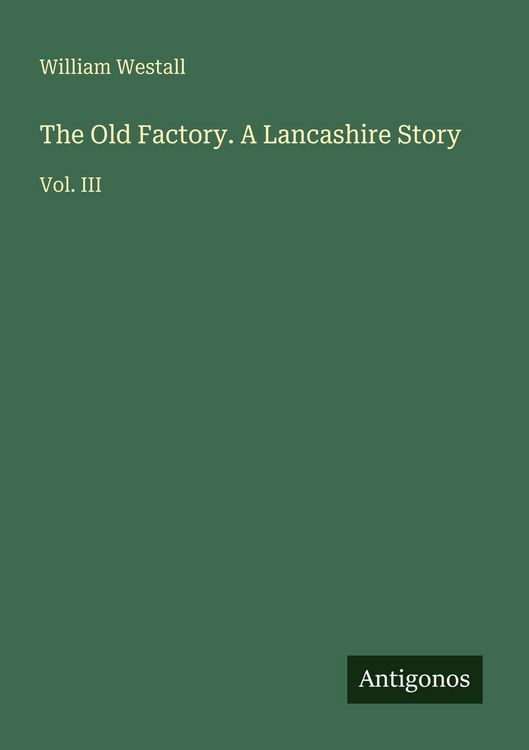 Produktbild: The Old Factory. A Lancashire Story