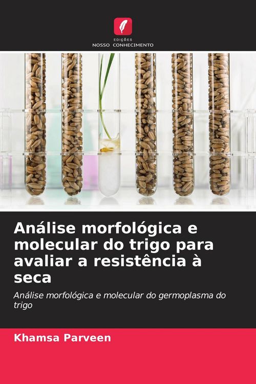 Produktbild: An&aacute;lise morfol&oacute;gica e molecular do trigo para avaliar a resist&ecirc;ncia &agrave; seca