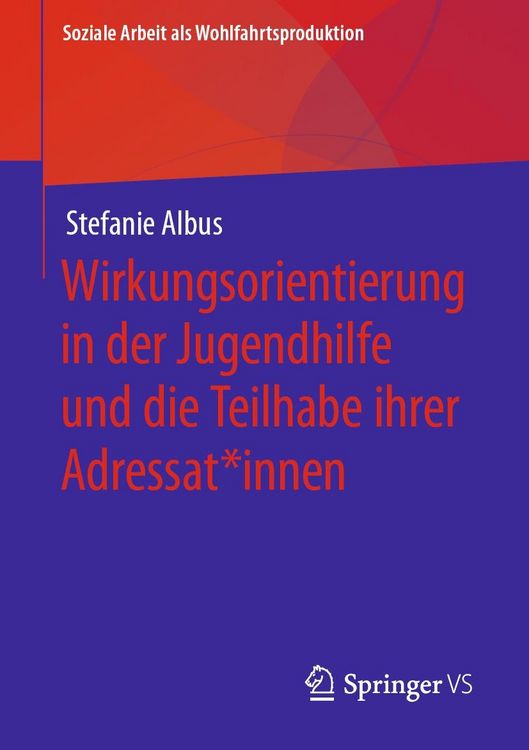 Produktbild: Wirkungsorientierung in der Jugendhilfe und die Teilhabe ihrer Adressat*innen