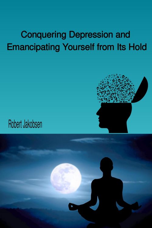 Produktbild: Conquering Depression and Emancipating Yourself from Its Hold