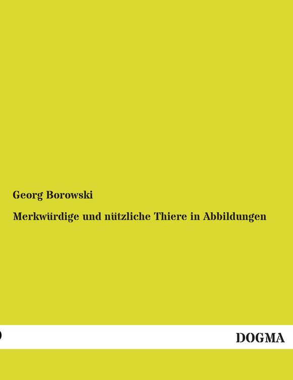 Produktbild: Merkw&uuml;rdige und n&uuml;tzliche Thiere in Abbildungen