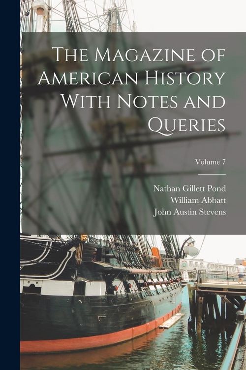 Produktbild: The Magazine of American History With Notes and Queries; Volume 7