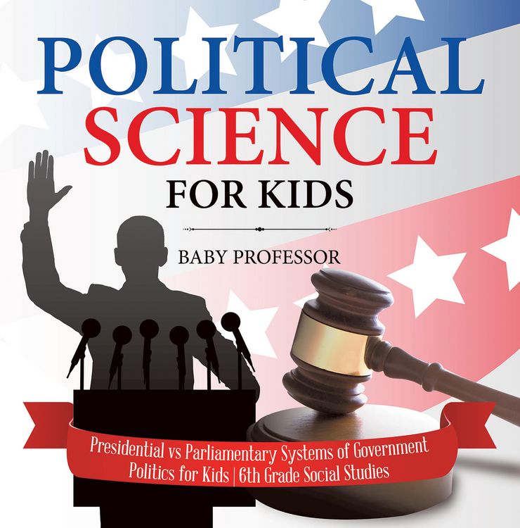 Produktbild: Political Science for Kids - Presidential vs Parliamentary Systems of Government | Politics for Kids | 6th Grade Social Studies