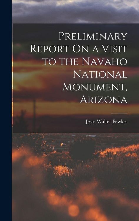 Produktbild: Preliminary Report On a Visit to the Navaho National Monument, Arizona