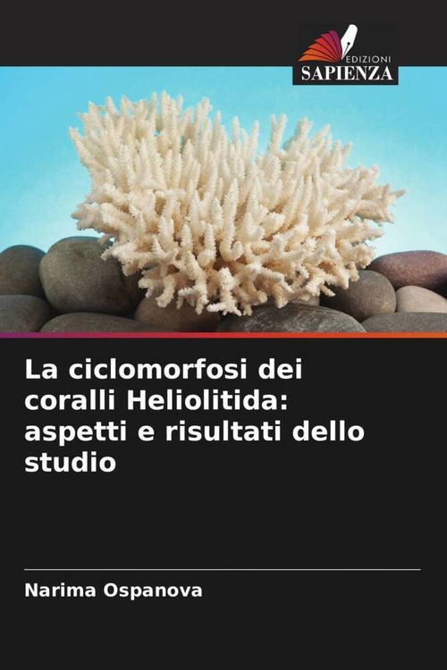 Produktbild: La ciclomorfosi dei coralli Heliolitida: aspetti e risultati dello studio