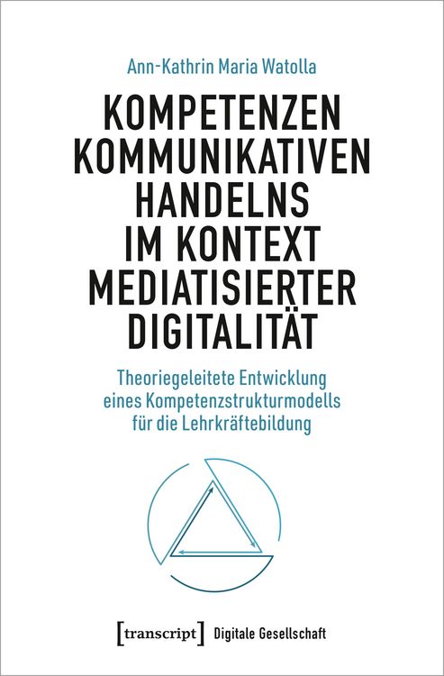 Produktbild: Kompetenzen kommunikativen Handelns im Kontext mediatisierter Digitalit&auml;t