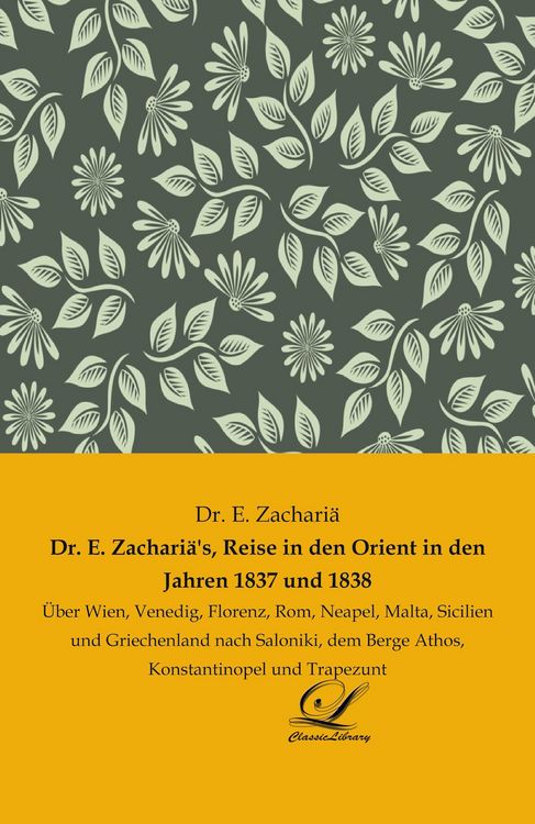 Produktbild: Dr. E. Zachari&auml;'s, Reise in den Orient in den Jahren 1837 und 1838