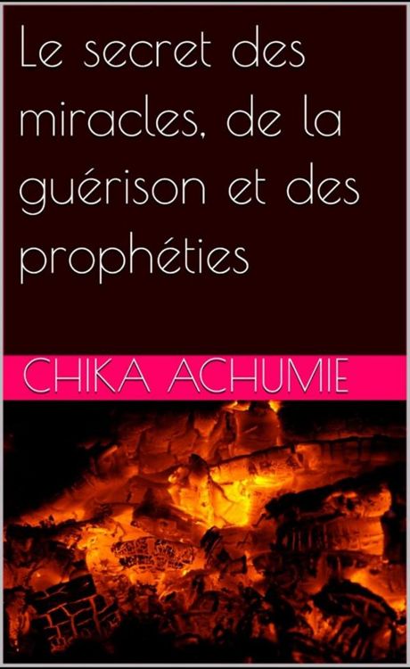 Produktbild: Le secret des miracles, de la gu&eacute;rison et des proph&eacute;ties